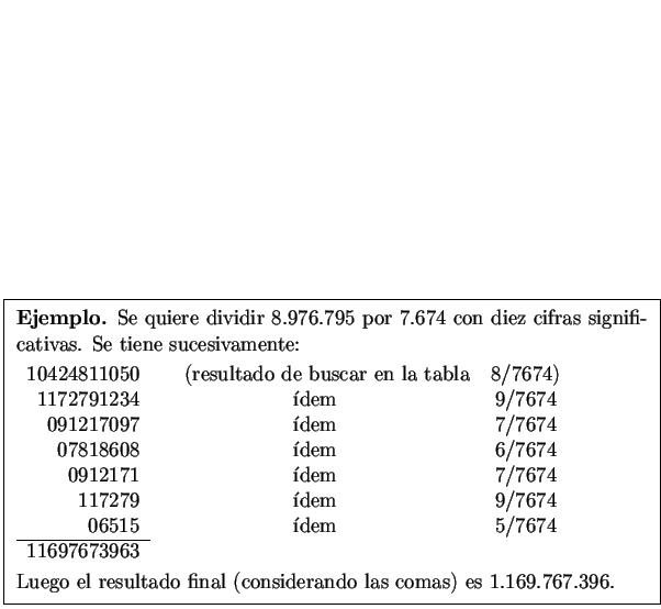 \framebox{
\begin{minipage}[t]{5 in} %
\par
\smallskip
\par
{\bf Ejemplo.} Se q...
...considerando las comas) es $1.169.767.396$.
\par
\smallskip
\par
\end{minipage}}