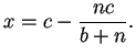 $\displaystyle x = c - \frac{n c}{b+ n}.
$